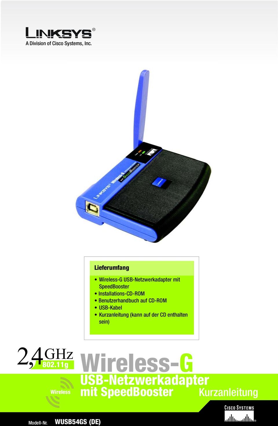 Installations-CD-ROM Benutzerhandbuch auf CD-ROM USB-Kabel Kurzanleitung (kann