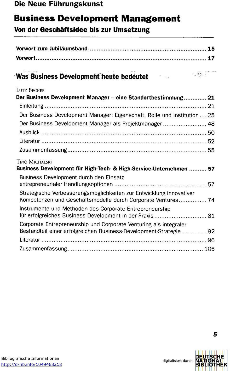 .. 25 Der Business Development Manager als Projektmanager 48 Ausblick 50 Literatur 52 Zusammenfassung 55 TINO MICHALSKI Business Development für High-Tech- & High-Service-Unternehmen 57 Business