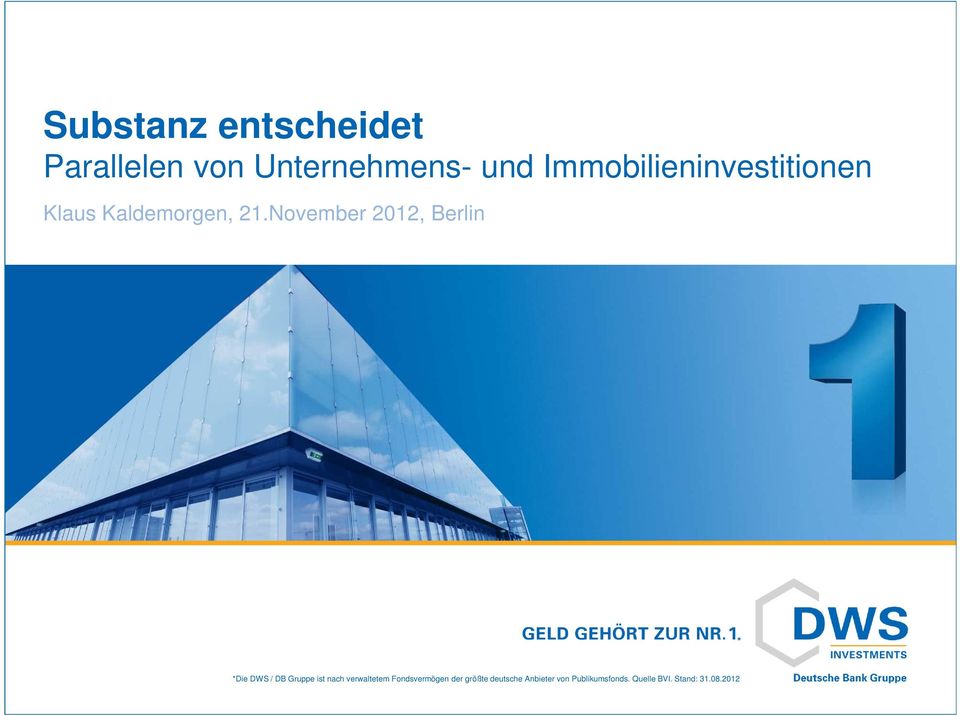 November 2012, Berlin *Die DWS / DB Gruppe ist nach verwaltetem
