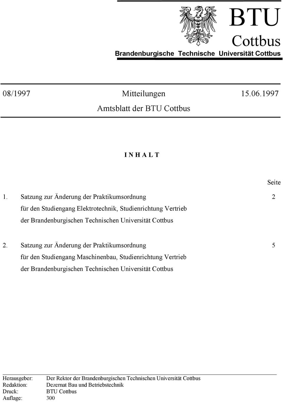 zur Änderung der Praktikumsordnung 2 für den Studiengang Elektrotechnik, Studienrichtung Vertrieb Universität Cottbus 2.