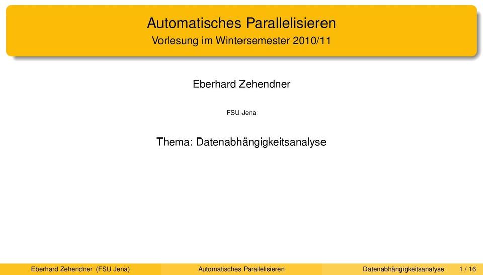 Thema: Datenabhängigkeitsanalyse Eberhard Zehendner