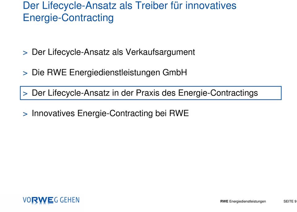 Verkaufsargument > Die GmbH > Der Lifecycle-Ansatz in der