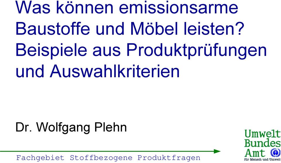 Beispiele aus Produktprüfungen