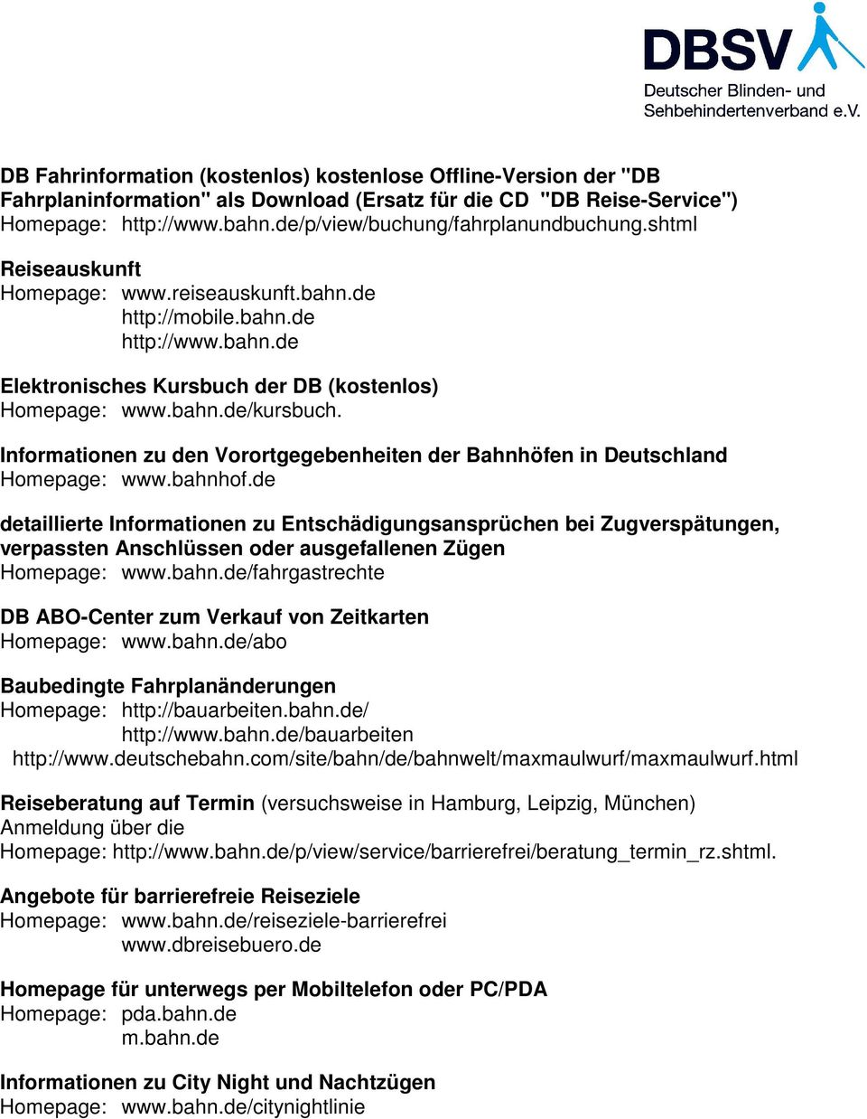 Informationen zu den Vorortgegebenheiten der Bahnhöfen in Deutschland Homepage: www.bahnhof.