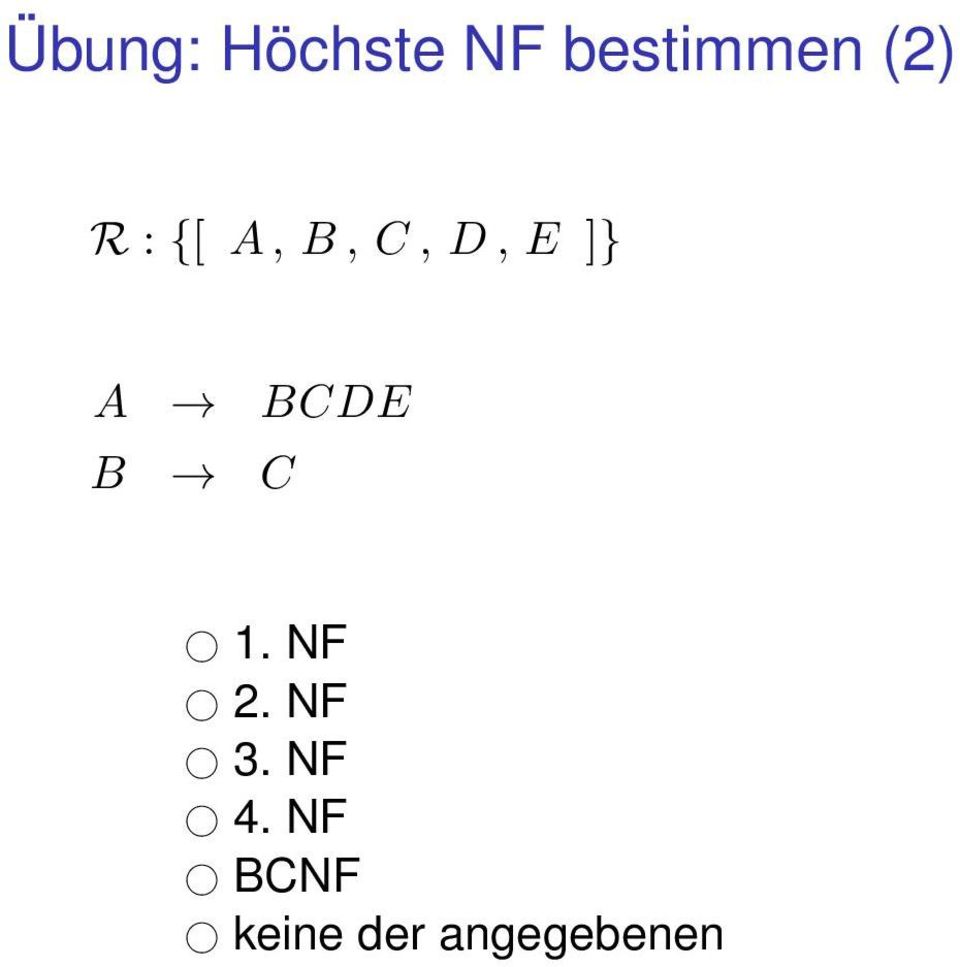BCDE B C 1. NF 2. NF 3. NF 4.