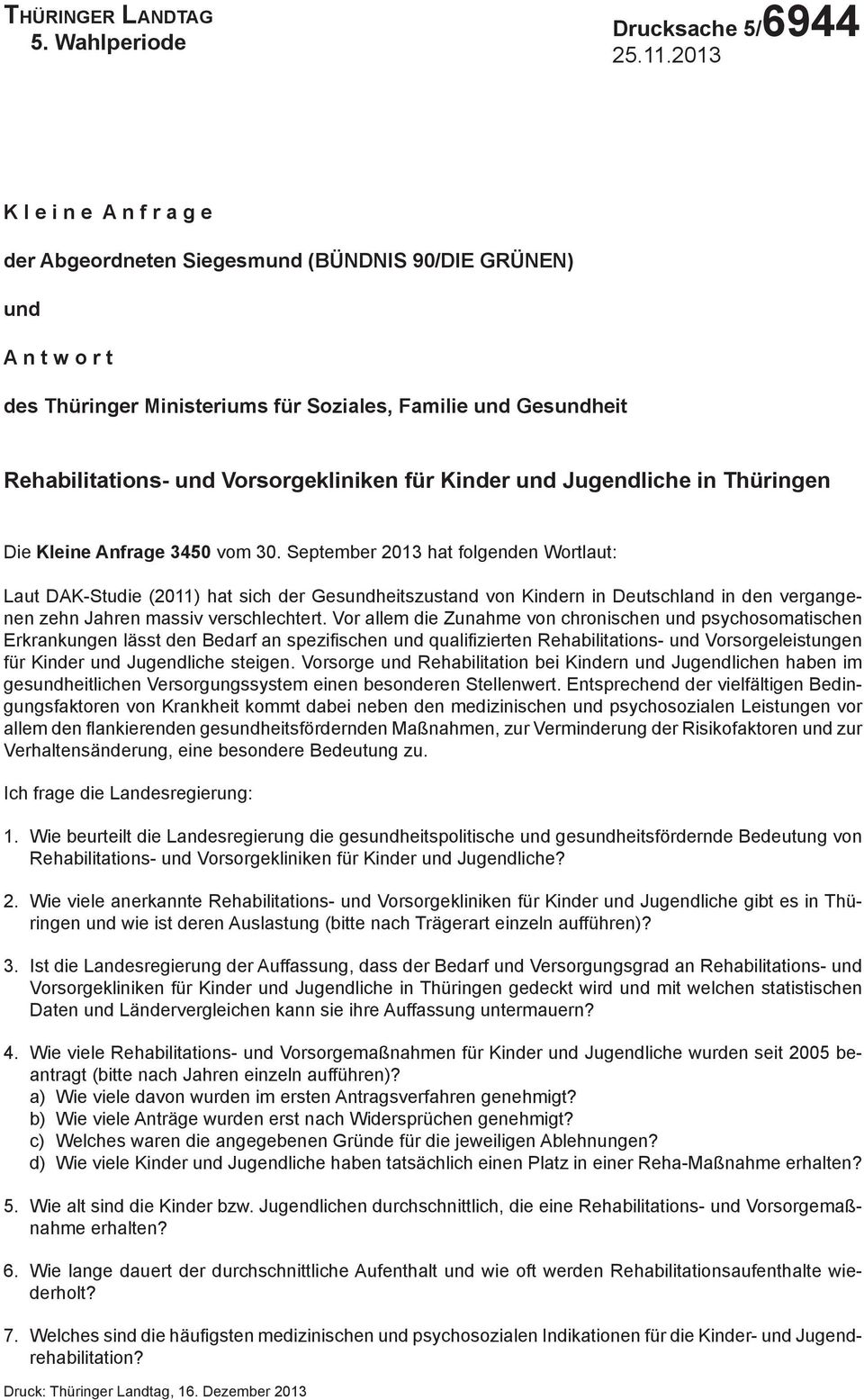 Vorsorgekliniken für Kinder und Jugendliche in Thüringen Die Kleine Anfrage 3450 vom 30.