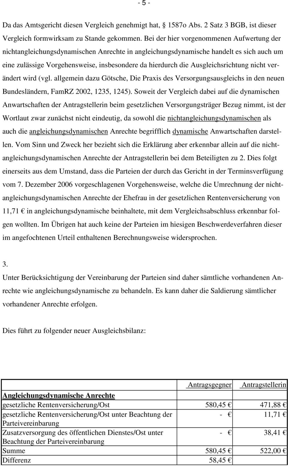 Ausgleichsrichtung nicht verändert wird (vgl. allgemein dazu Götsche, Die Praxis des Versorgungsausgleichs in den neuen Bundesländern, FamRZ 2002, 1235, 1245).