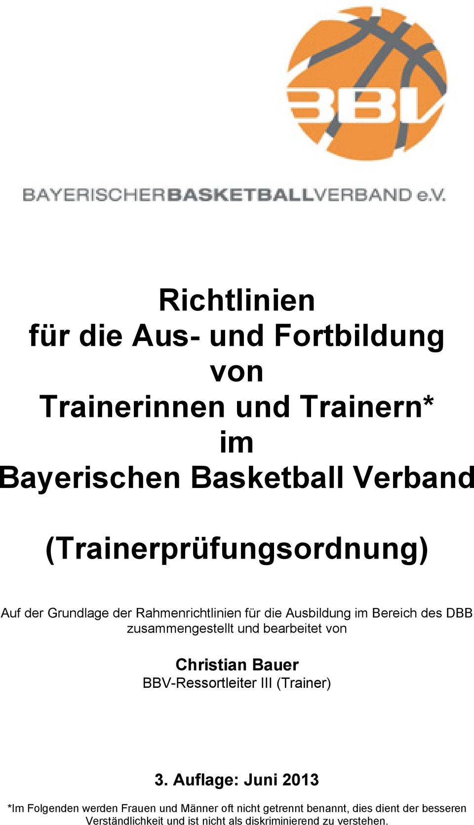 zusammengestellt und bearbeitet von Christian Bauer BBV-Ressortleiter III (Trainer) 3.