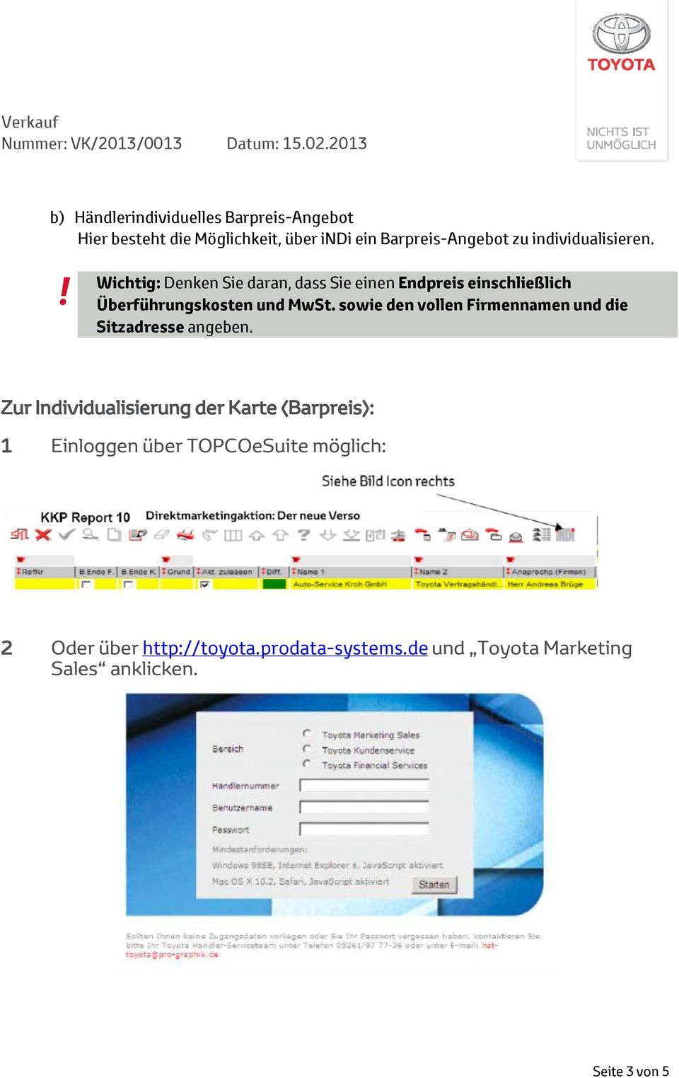 sowie den vollen Firmennamen und die Sitzadresse angeben.