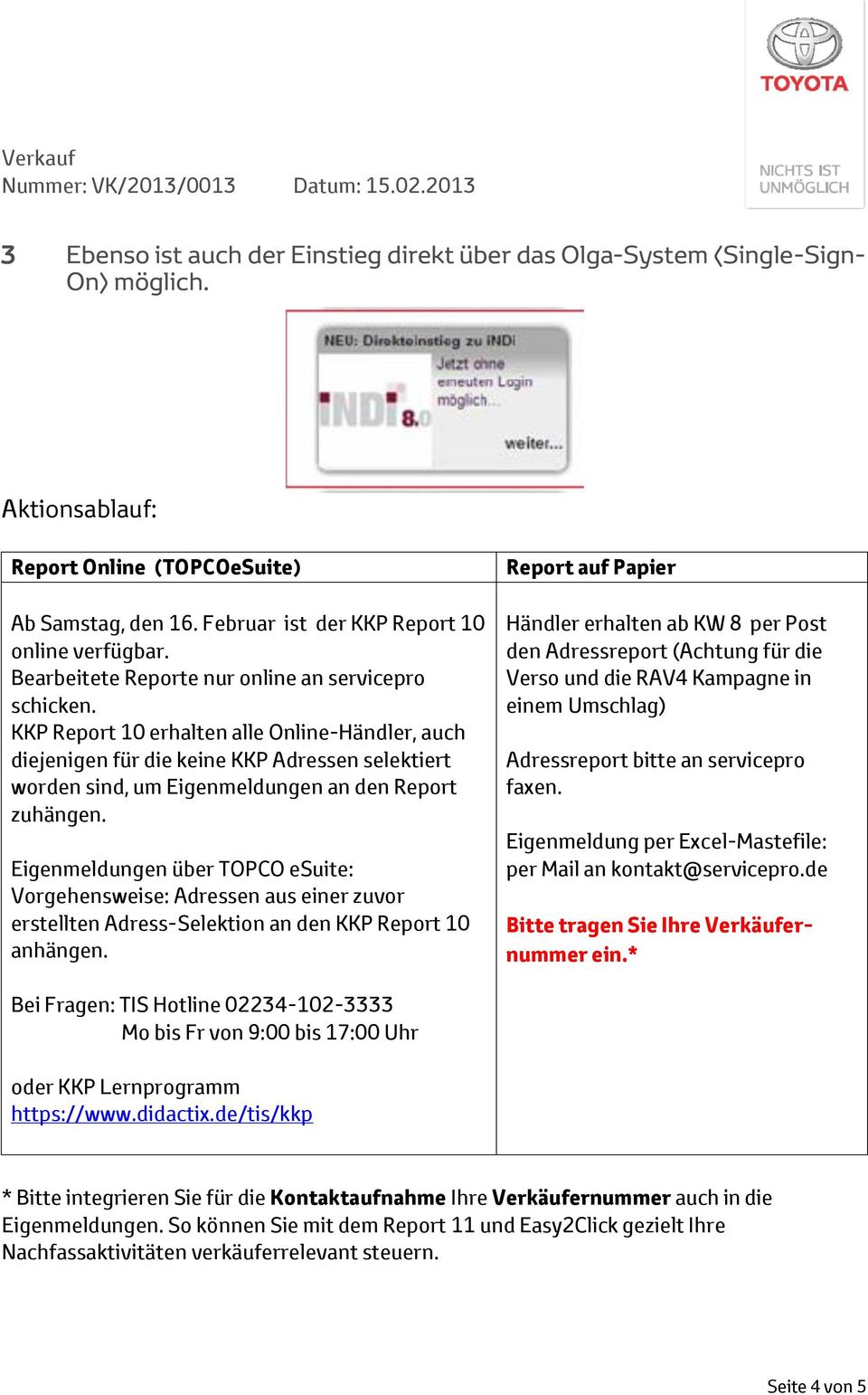 KKP Report 10 erhalten alle Online-H ndler, auch diejenigen f r die keine KKP Adressen selektiert worden sind, um Eigenmeldungen an den Report zuh ngen.