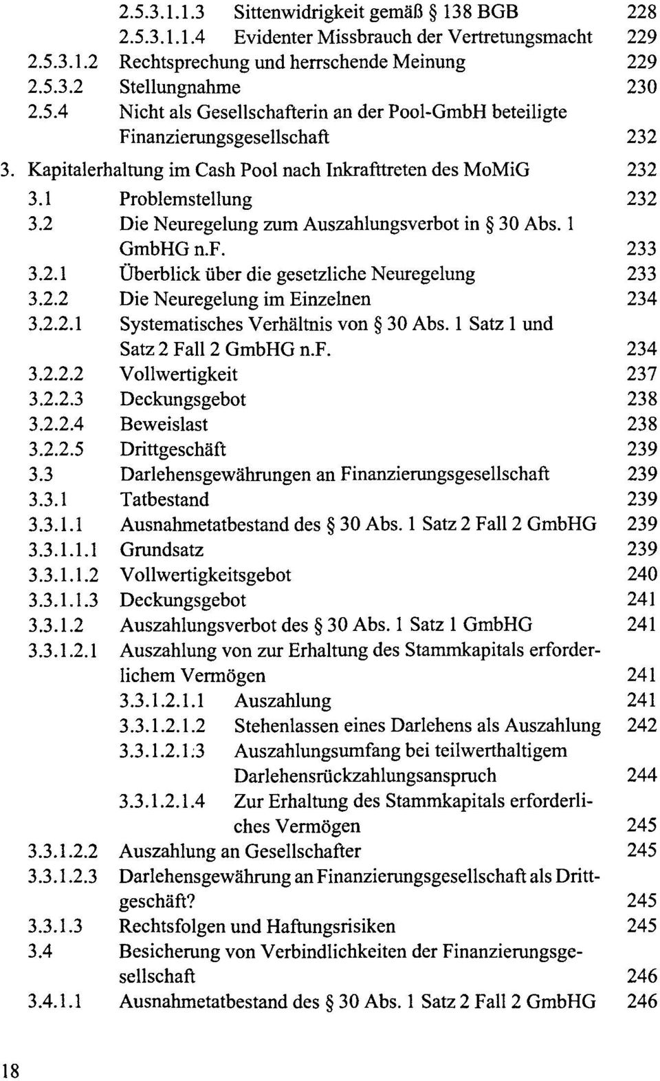 2.2 Die Neuregelung im Einzelnen 234 3.2.2.1 Systematisches Verhältnis von 30 Abs. 1 Satz 1 und Satz 2 Fall 2 GmbHG n.f. 234 3.2.2.2 Vollwertigkeit 237 3.2.2.3 Deckungsgebot 238 3.2.2.4 Beweislast 238 3.