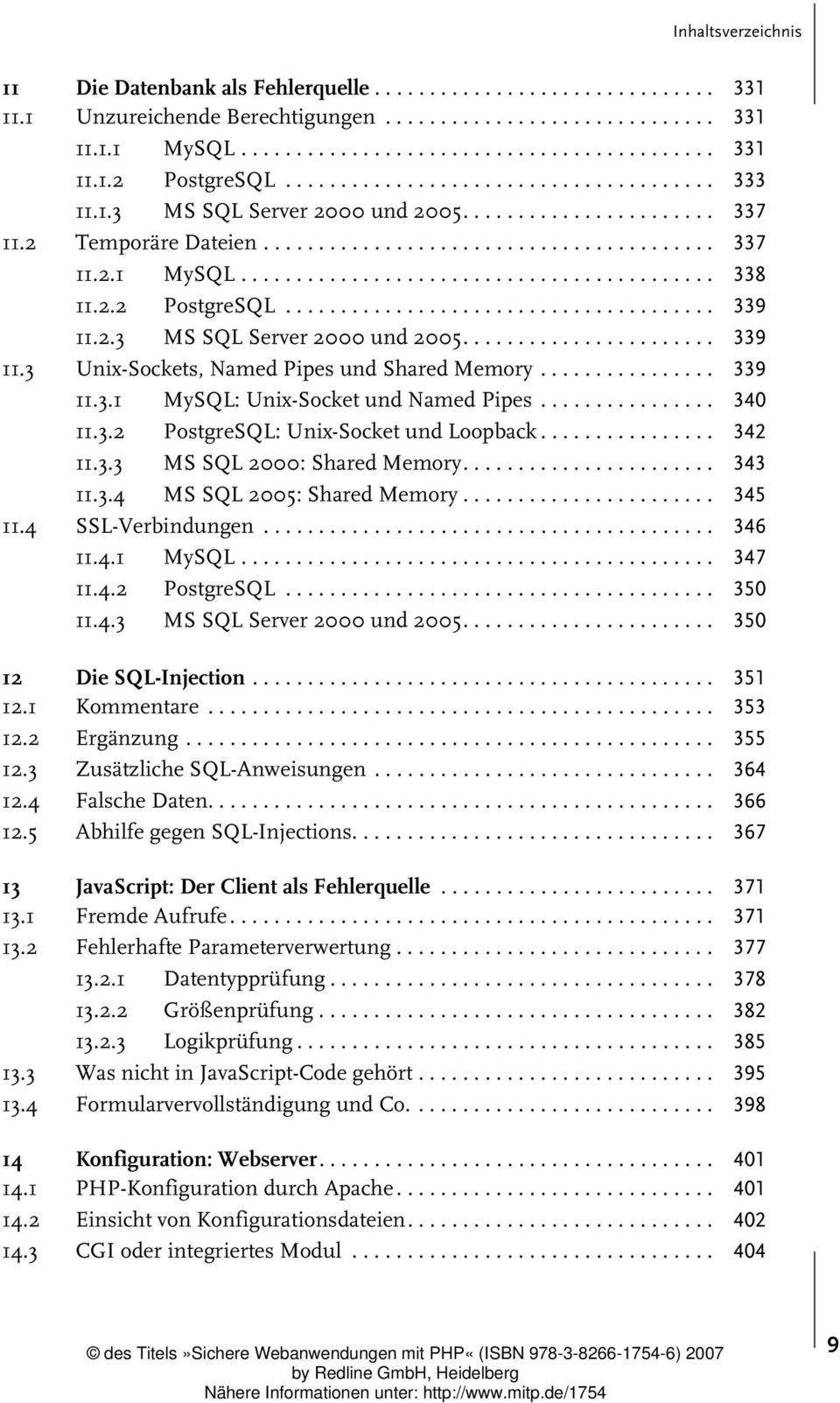 2.2 PostgreSQL....................................... 339 11.2.3 MS SQL Server 2000 und 2005....................... 339 11.3 Unix-Sockets, Named Pipes und Shared Memory................ 339 11.3.1 MySQL: Unix-Socket und Named Pipes.