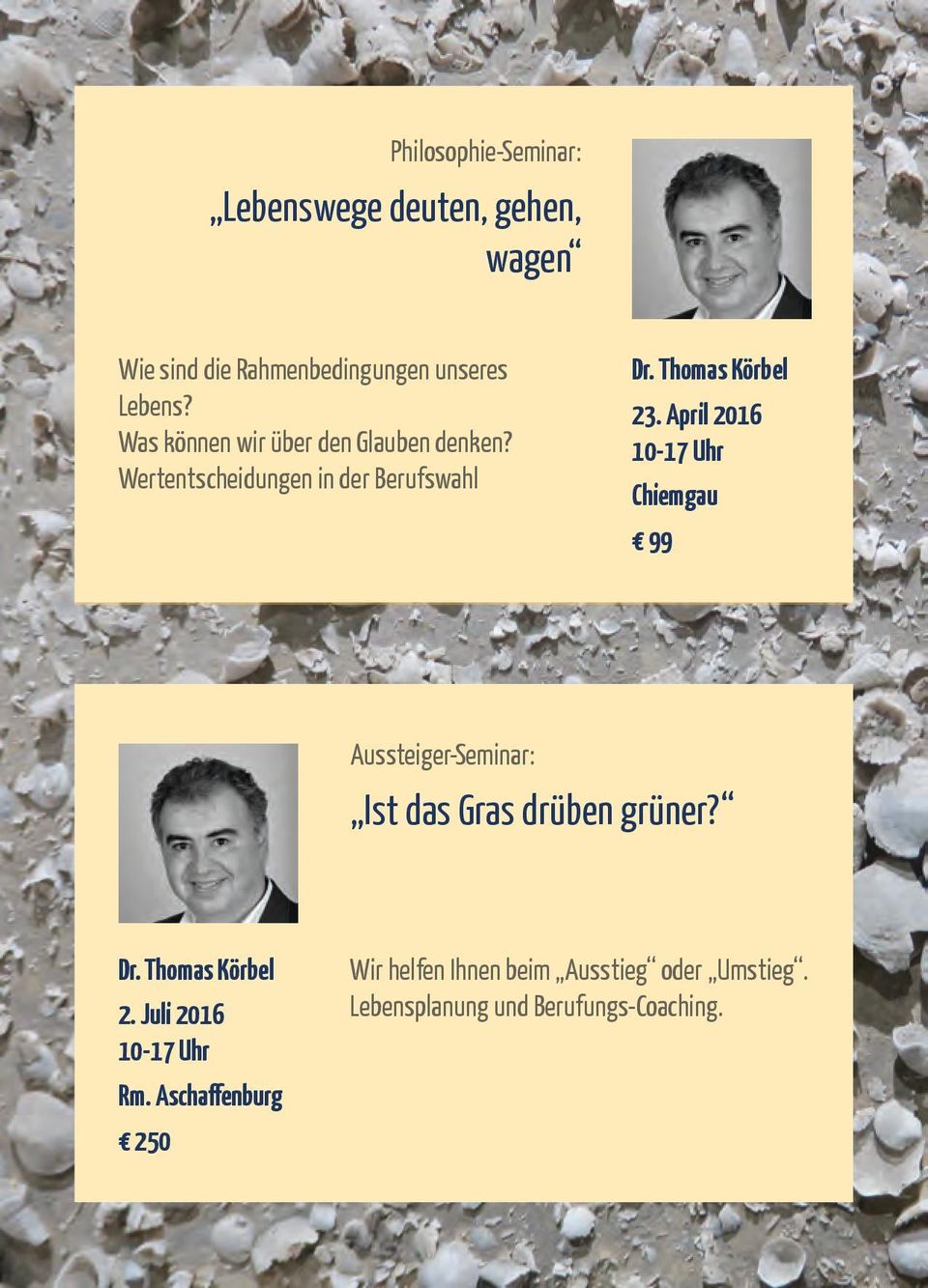 April 2016 Chiemgau 99 Aussteiger-Seminar: Ist das Gras drüben grüner? Dr. Thomas Körbel 2.