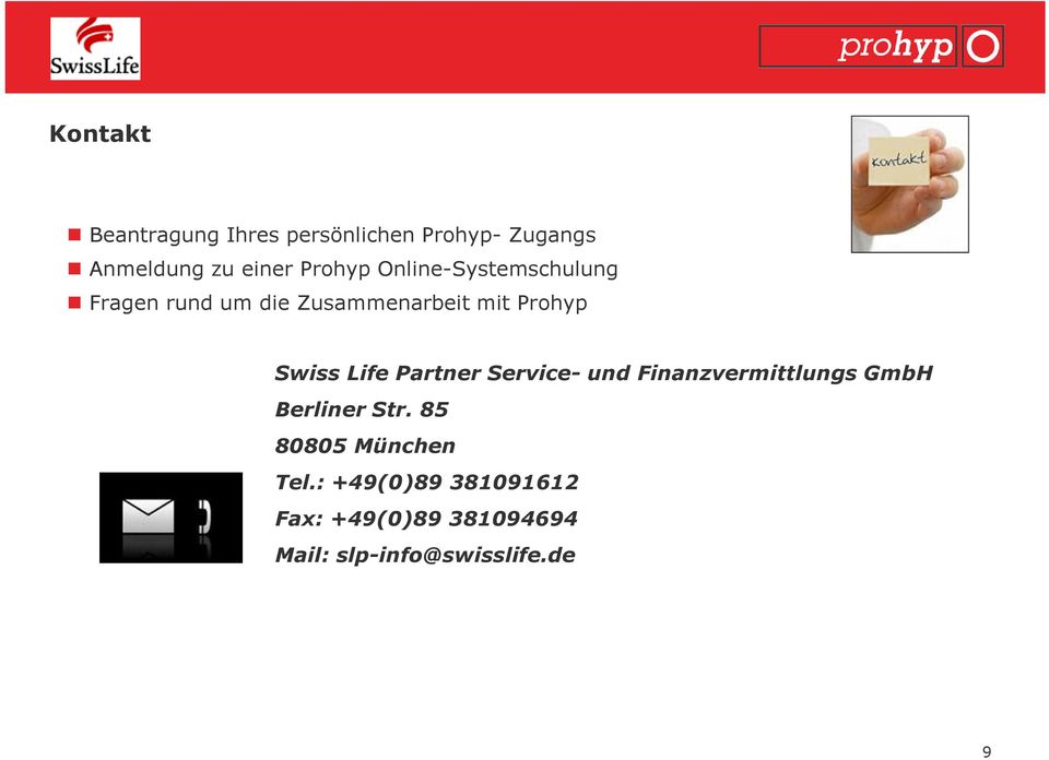 Swiss Life Partner Service- und Finanzvermittlungs GmbH Berliner Str.