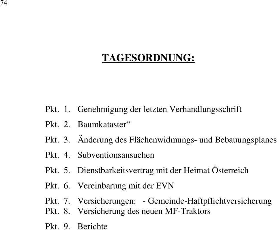Dienstbarkeitsvertrag mit der Heimat Österreich Pkt. 6. Vereinbarung mit der EVN Pkt. 7.