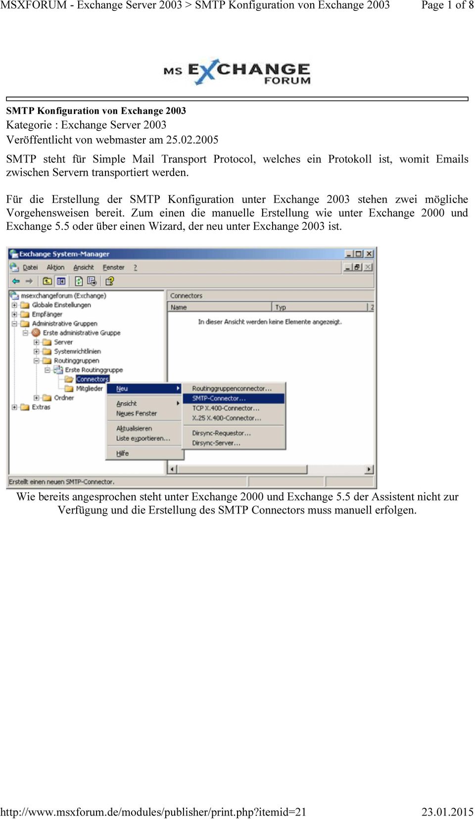 Für die Erstellung der SMTP Konfiguration unter Exchange 2003 stehen zwei mögliche Vorgehensweisen bereit.