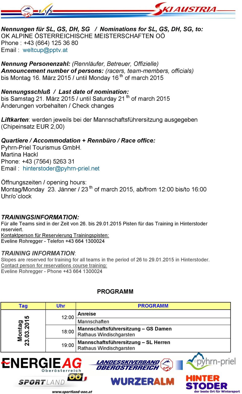 März 2015 / until Monday 16 th of march 2015 Nennungsschluß / Last date of nomination: bis Samstag 21.