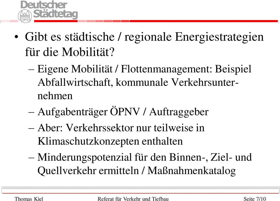 Aufgabenträger ÖPNV / Auftraggeber Aber: Verkehrssektor nur teilweise in Klimaschutzkonzepten