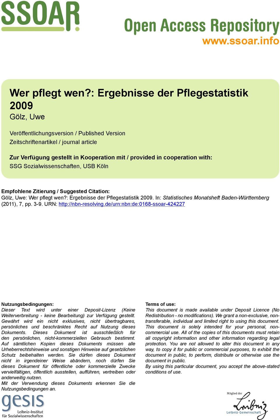 with: SSG Sozialwissenschaften, USB Köln Empfohlene Zitierung / Suggested Citation: Gölz, Uwe: Wer pflegt wen?: Ergebnisse der Pflegestatistik 2009.