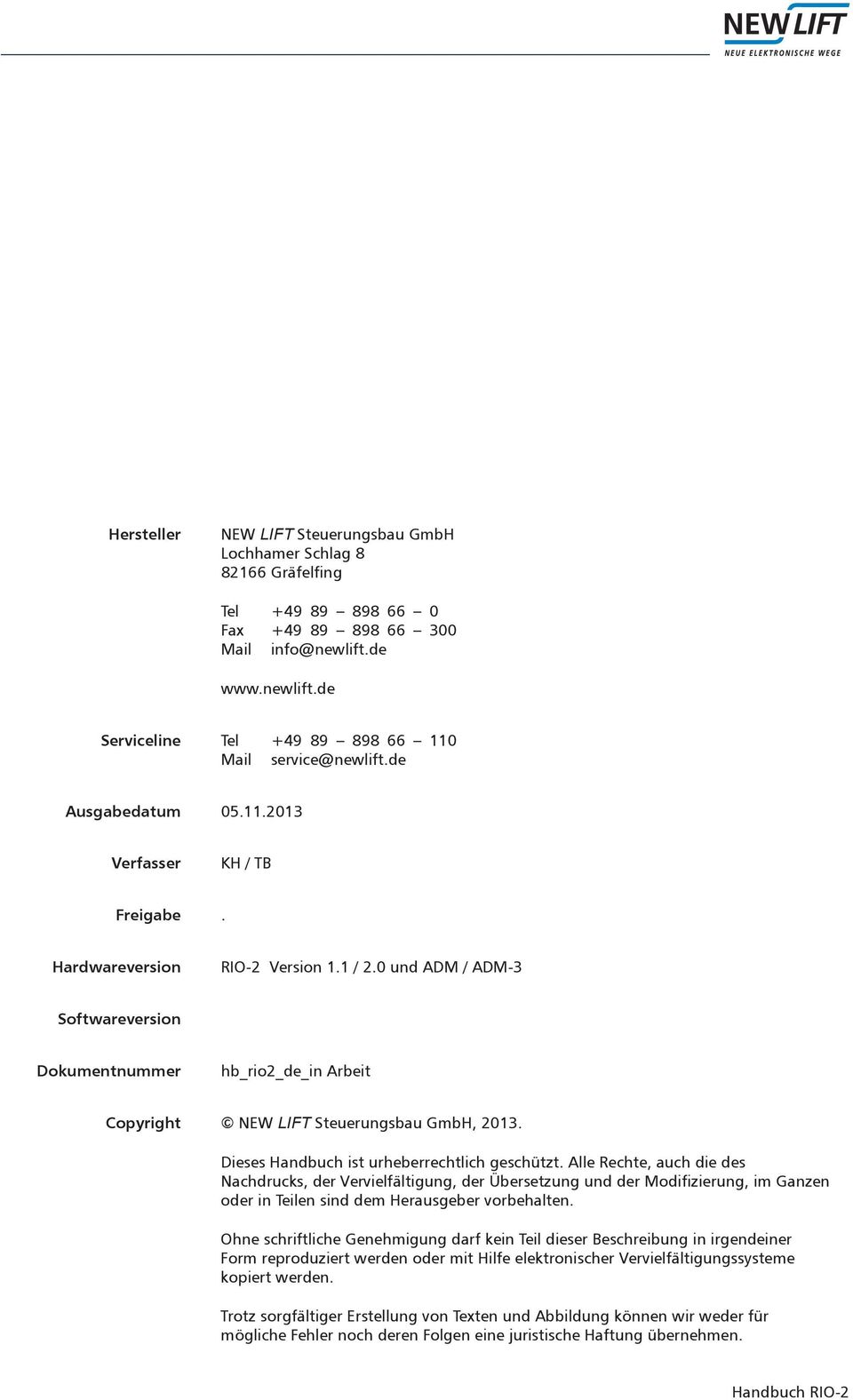 0 und ADM / ADM-3 Softwareversion Dokumentnummer hb_rio2_de_in Arbeit Copyright NEW LIFT Steuerungsbau GmbH, 2013. Dieses Handbuch ist urheberrechtlich geschützt.