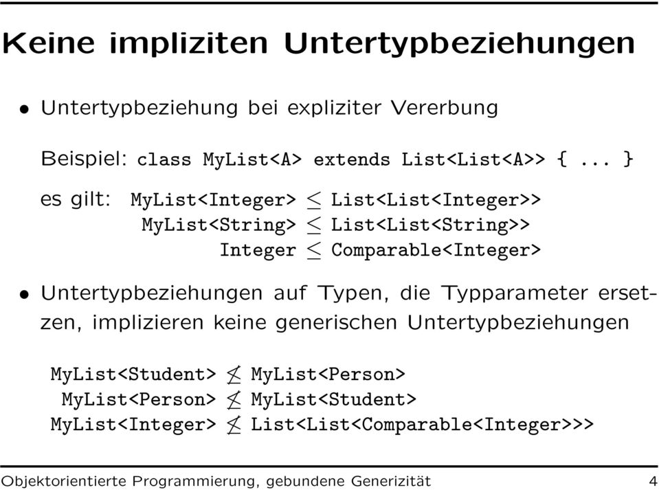Untertypbeziehungen auf Typen, die Typparameter ersetzen, implizieren keine generischen Untertypbeziehungen MyList<Student>