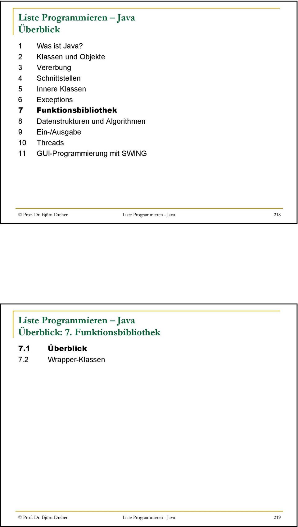 Datenstrukturen und Algorithmen 9 Ein-/Ausgabe 10 Threads 11 GUI-Programmierung mit SWING Prof.