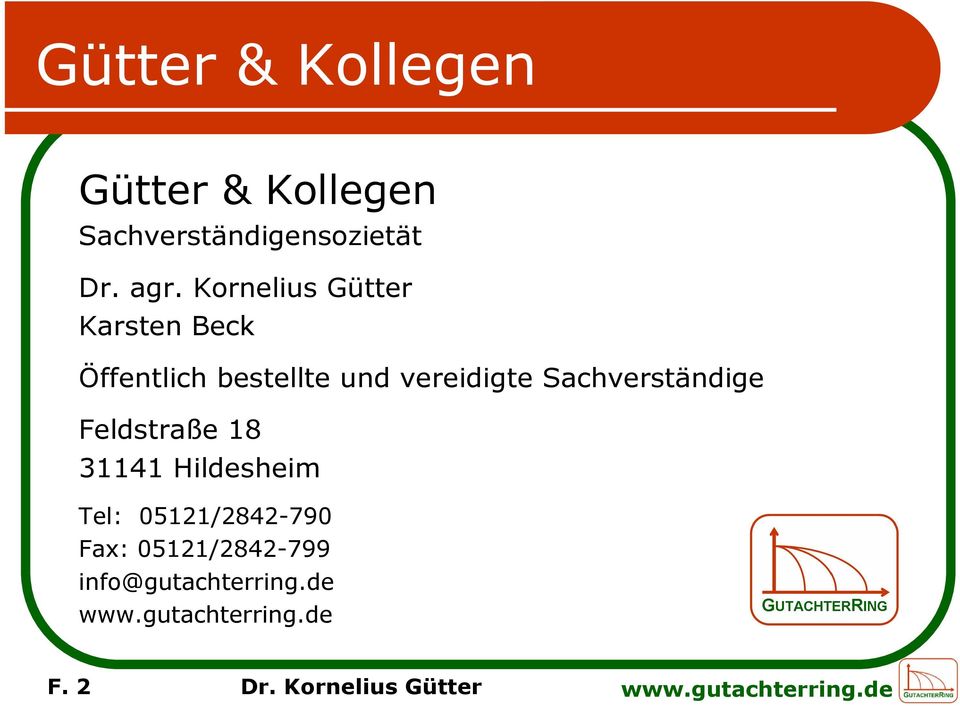 Sachverständige Feldstraße 18 31141 Hildesheim Tel: 05121/2842-790 Fax: