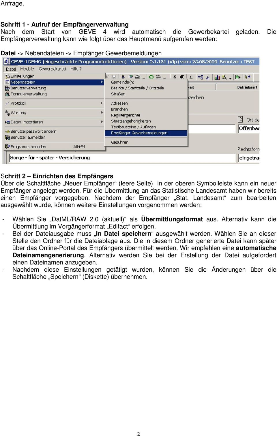 Empfänger (leere Seite) in der oberen Symbolleiste kann ein neuer Empfänger angelegt werden. Für die Übermittlung an das Statistische Landesamt haben wir bereits einen Empfänger vorgegeben.