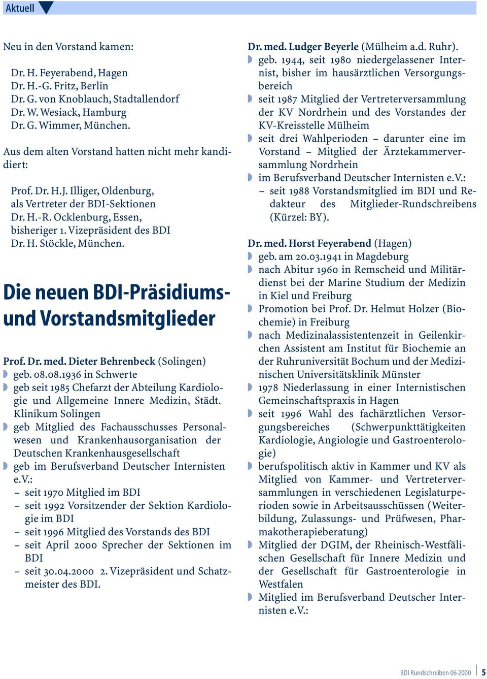 Die neuen BDI-Präsidiumsund Vorstandsmitglieder Prof. Dr. med. Dieter Behrenbeck (Solingen) geb. 08.