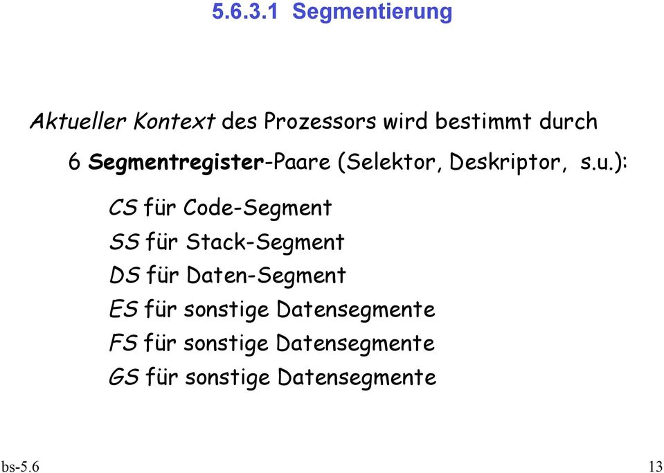 Segmentregister-Paare (Selektor, Deskriptor, s.u.