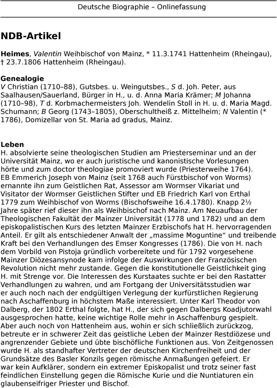 Schumann; B Georg (1743 1805), Oberschultheiß z. Mittelheim; N Valentin (* 1786), Domizellar von St. Maria ad gradus, Mainz. Leben H.