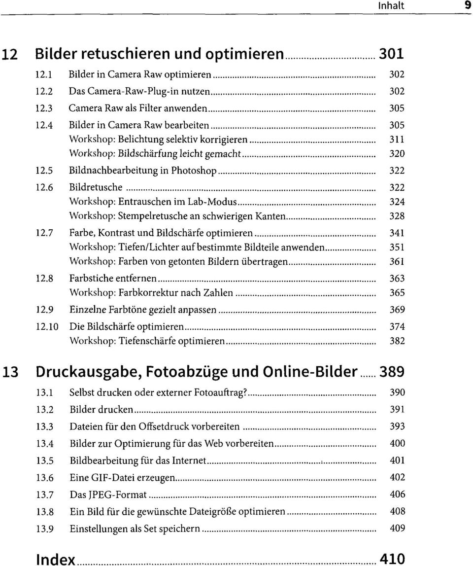 6 Bildretusche 322 Workshop: Entrauschen im Lab-Modus 324 Workshop: Stempelretusche an schwierigen Kanten 328 12.