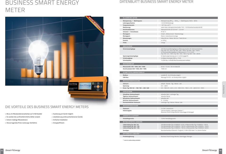 ca. 265 g orange Strommesseingänge: 20x Stromwandlereingänge zur Messung einzelner AC Verbrauchsströme (Typ 100 / 40 = 40 A, Typ 100 / 100 = 100 A, Typ 400 / 100 = 100 A) 4x Stromwandlereingänge zur