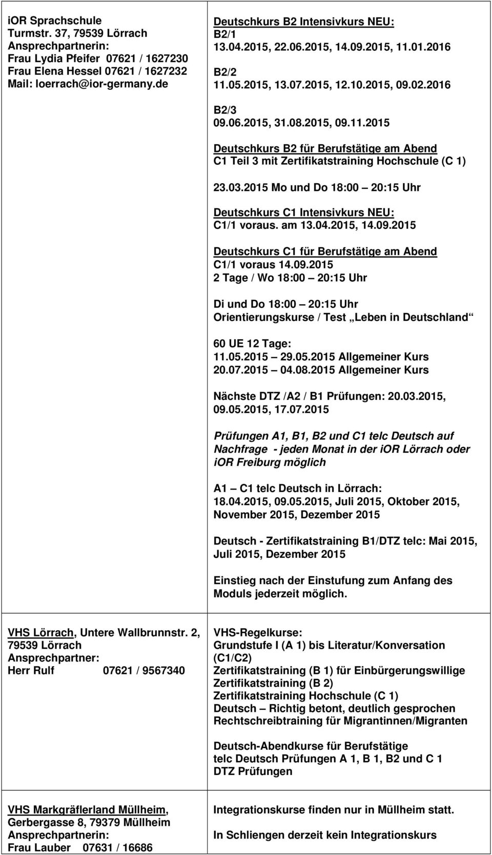 03.2015 Mo und Do 18:00 20:15 Uhr Deutschkurs C1 Intensivkurs NEU: C1/1 voraus. am 13.04.2015, 14.09.
