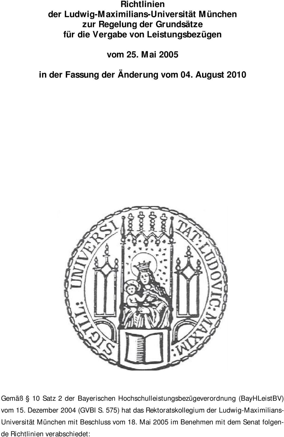 August 2010 Gemäß 10 Satz 2 der Bayerischen Hochschulleistungsbezügeverordnung (BayHLeistBV) vom 15.