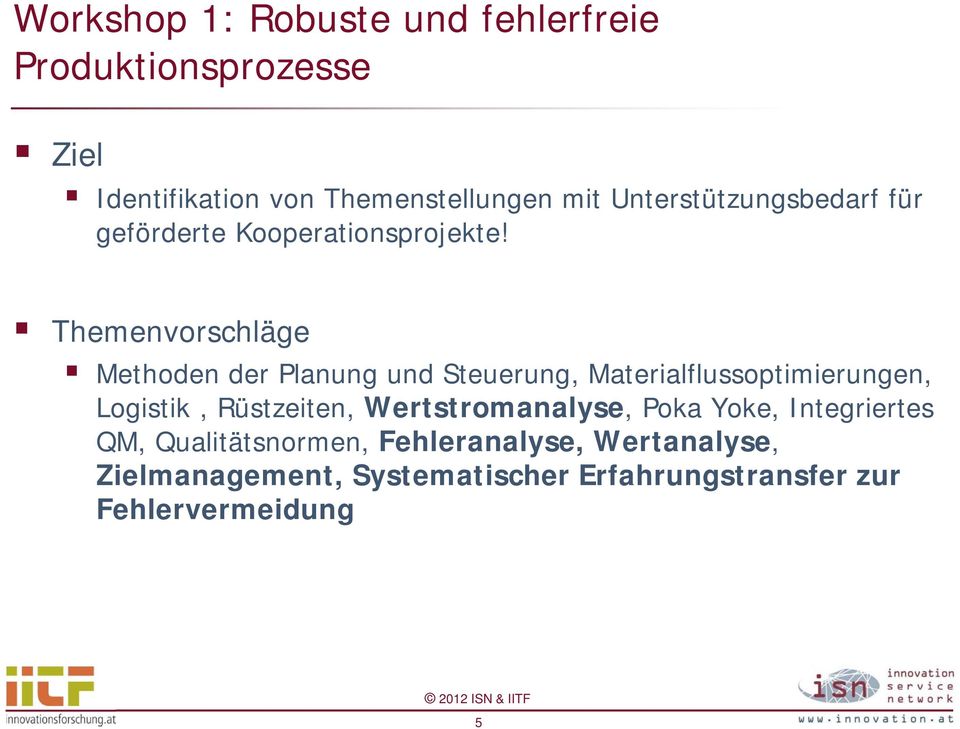 Themenvorschläge Methoden der Planung und Steuerung, Materialflussoptimierungen, Logistik, Rüstzeiten,