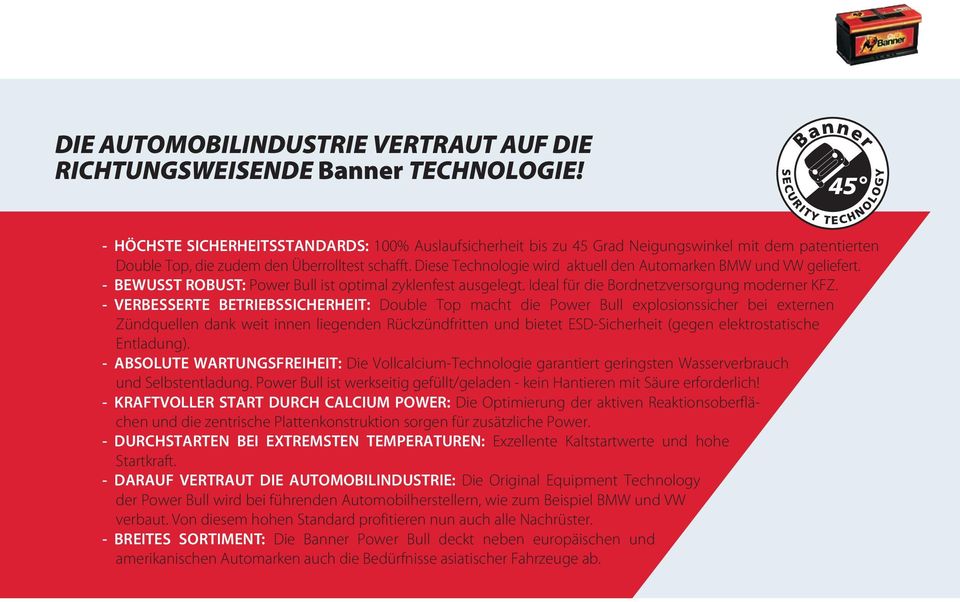 Diese Technologie wird aktuell den Automarken BMW und VW geliefert. - BEWUSST ROBUST: Power Bull ist optimal zyklenfest ausgelegt. Ideal für die Bordnetzversorgung moderner KFZ.