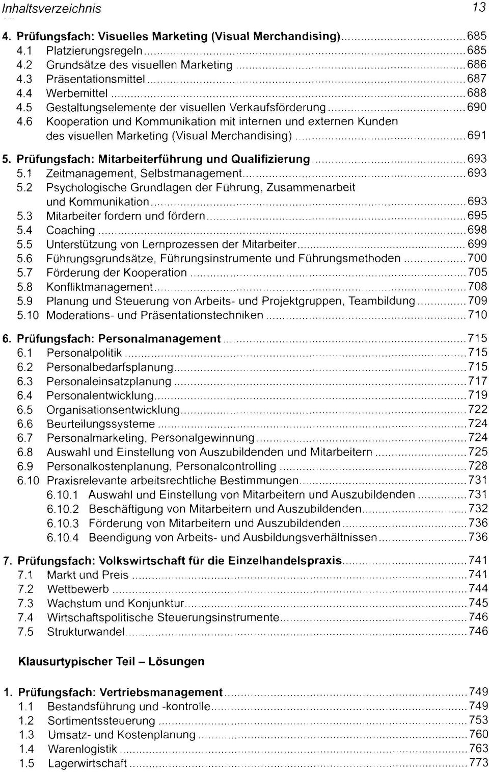 Prüfungsfach: Mitarbeiterführung und Qualifizierung 693 5.1 Zeitmanagement, Selbstmanagement 693 5.2 Psychologische Grundlagen der Führung, Zusammenarbeit und Kommunikation 693 5.