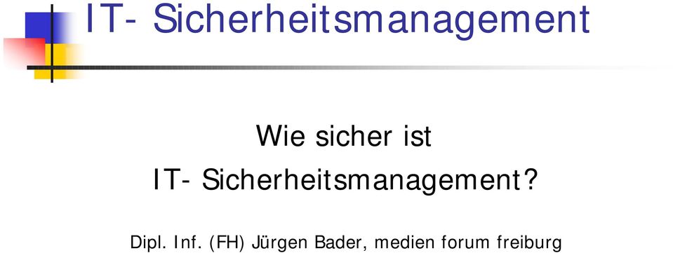 Sicherheitsmanagement? Dipl.