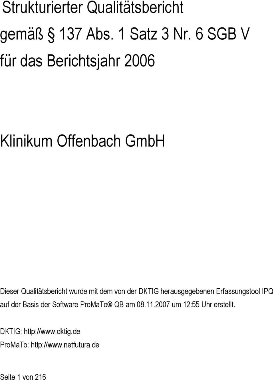 mit dem von der DKTIG herausgegebenen Erfassungstool IPQ auf der Basis der Software