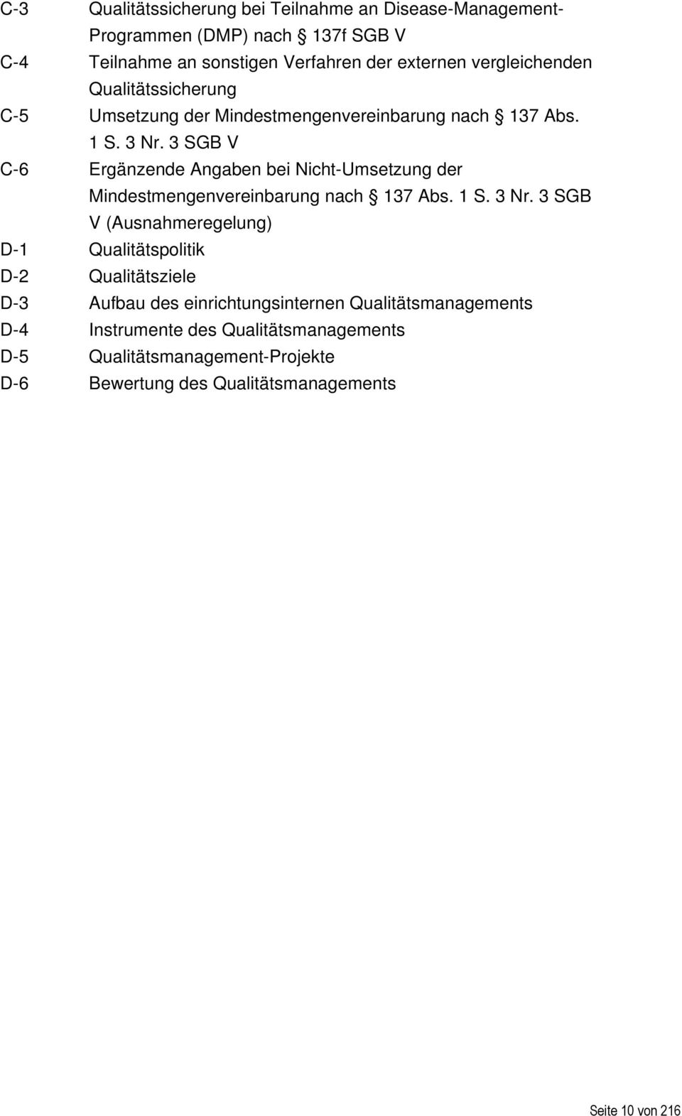 3 SGB V C-6 Ergänzende Angaben bei Nicht-Umsetzung der Mindestmengenvereinbarung nach 137 Abs. 1 S. 3 Nr.