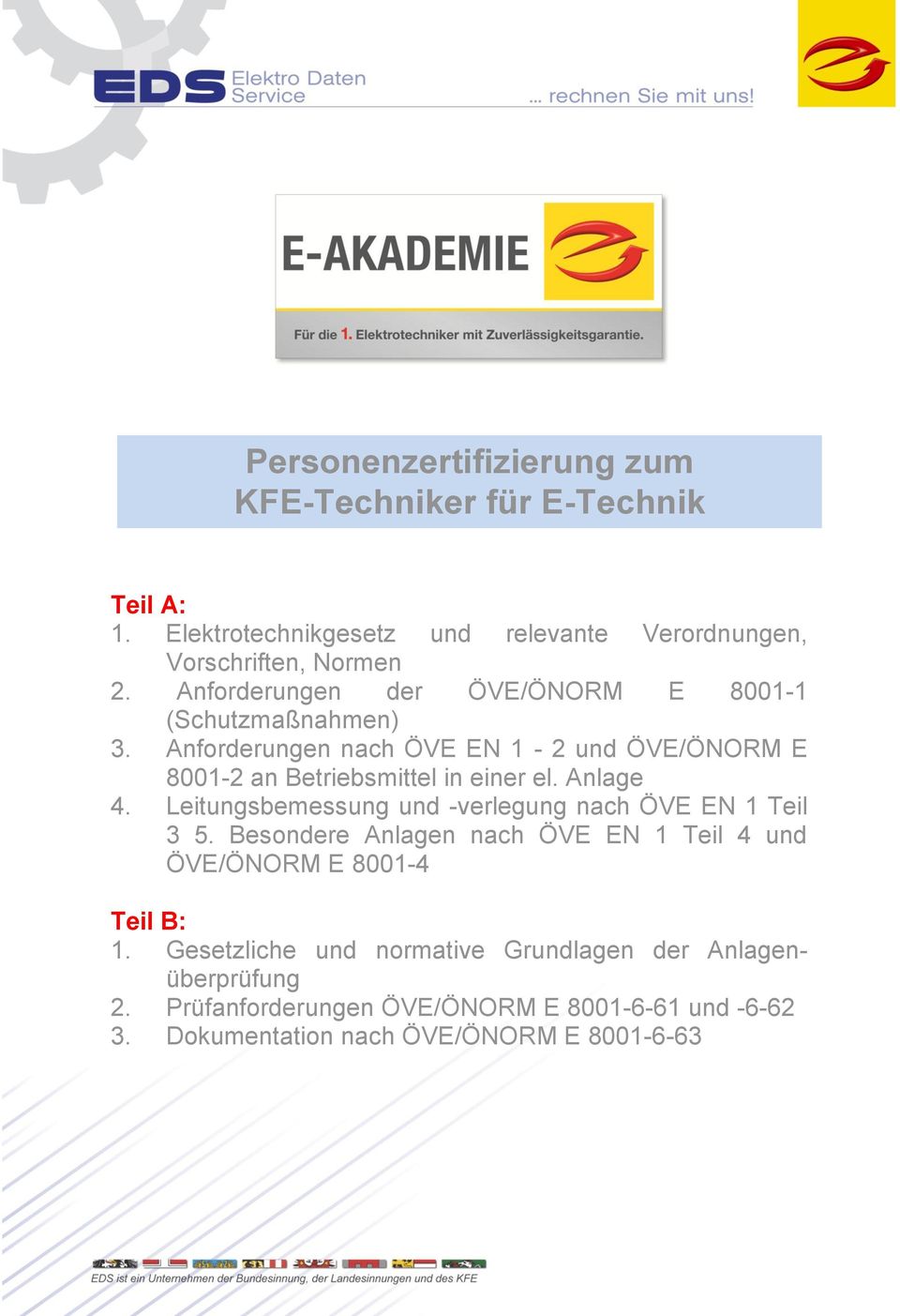 Anforderungen nach ÖVE EN 1-2 und ÖVE/ÖNORM E 8001-2 an Betriebsmittel in einer el. Anlage 4.
