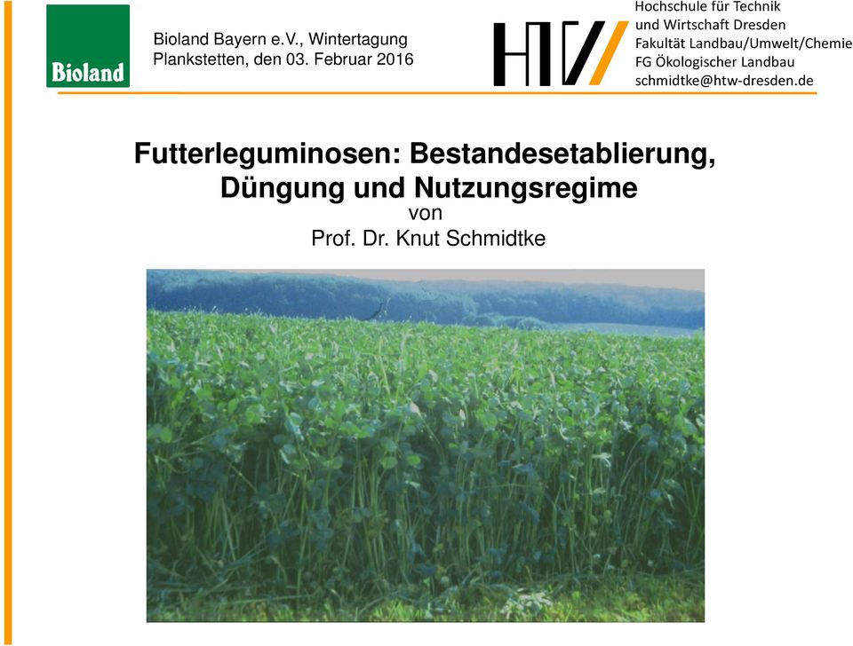 Landbau/Umwelt/Chemie FG Ökologischer Landbau schmidtke@htw dresden.