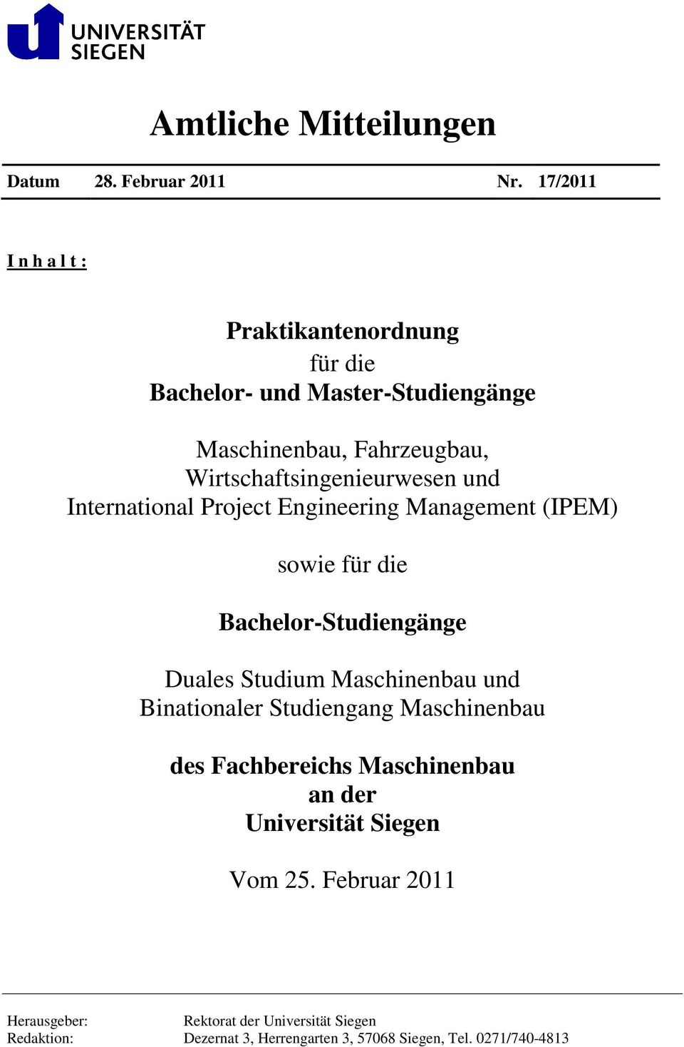 Wirtschaftsingenieurwesen und International Project Engineering Management (IPEM) sowie für die Bachelor-Studiengänge Duales Studium