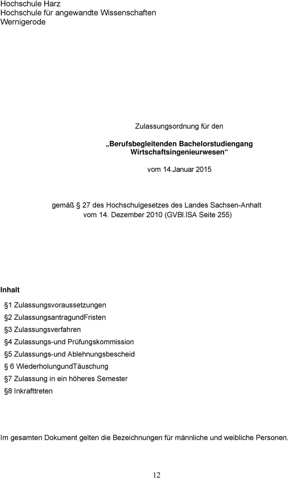 lSA Seite 255) Inhalt 1 Zulassungsvoraussetzungen 2 ZulassungsantragundFristen 3 Zulassungsverfahren 4 Zulassungs-und Prüfungskommission 5