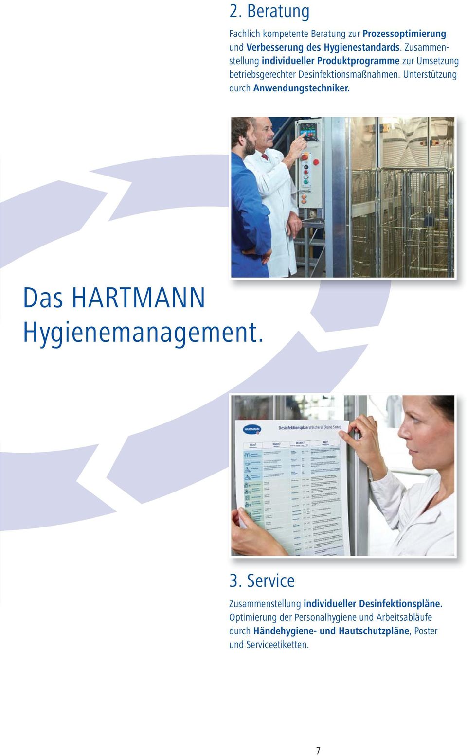 Unterstützung durch Anwendungstechniker. Das HARTMANN Hygienemanagement. 3.