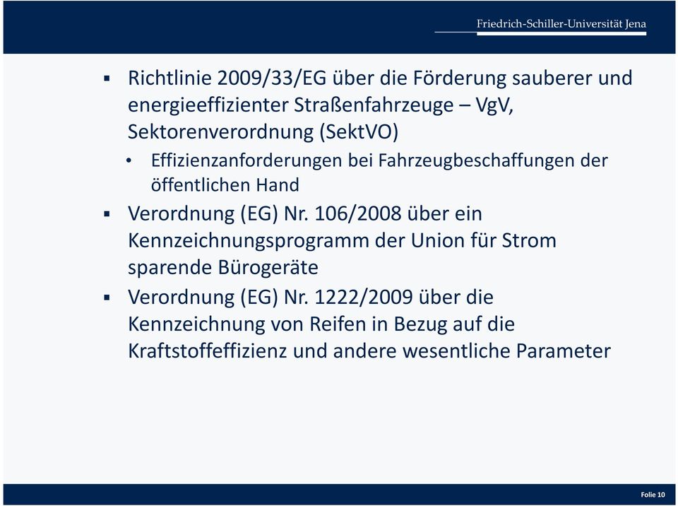 (EG) Nr. 106/2008 über ein Kennzeichnungsprogramm der Union für Strom sparende Bürogeräte Verordnung (EG) Nr.