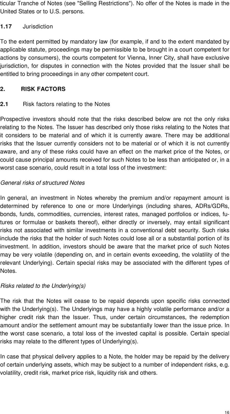 actions by consumers), the courts competent for Vienna, Inner City, shall have exclusive jurisdiction, for disputes in connection with the Notes provided that the Issuer shall be entitled to bring