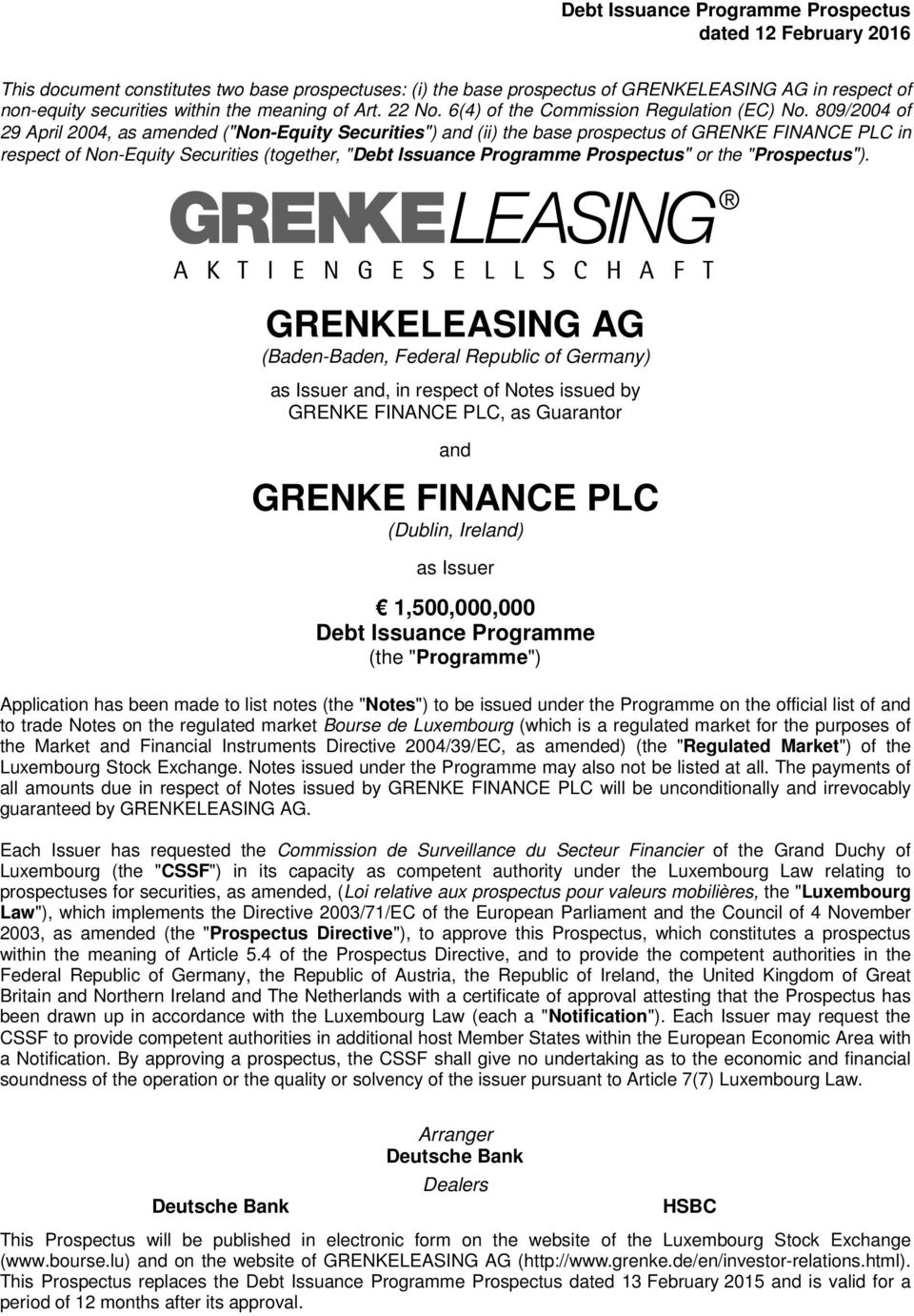 809/2004 of 29 April 2004, as amended ("Non-Equity Securities") and (ii) the base prospectus of GRENKE FINANCE PLC in respect of Non-Equity Securities (together, "Debt Issuance Programme Prospectus"