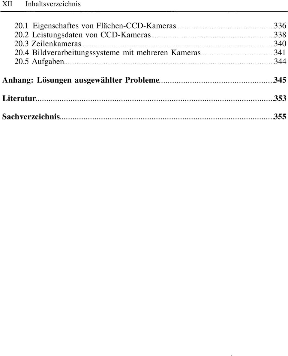 2 Leistungsdaten von CCD-Kameras 338 20.3 Zeilenkameras 340 20.